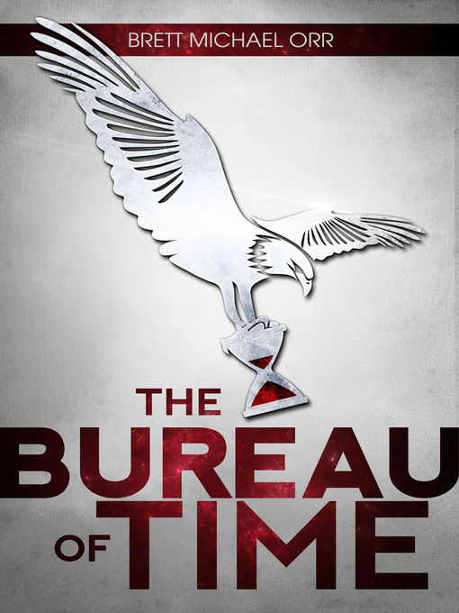 Title details for The Bureau of Time by Brett Michael Orr - Available